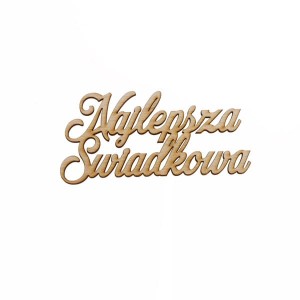 napis NAJLEPSZA ŚWIADKOWA 