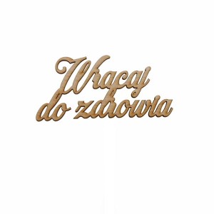 napis WRACAJ DO ZDROWIA
