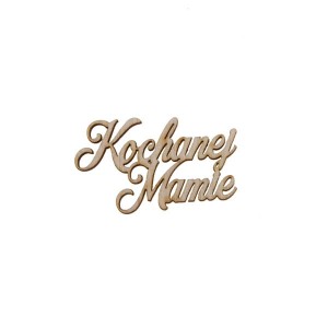 napis KOCHANEJ MAMIE 
