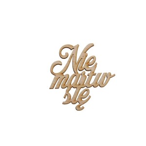 napis NIE MARTW SIĘ 