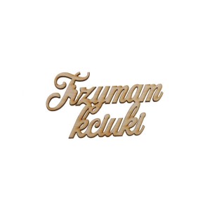 napis TRZYMAM KCIUKI