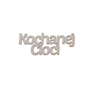 napis KOCHANEJ CIOCI