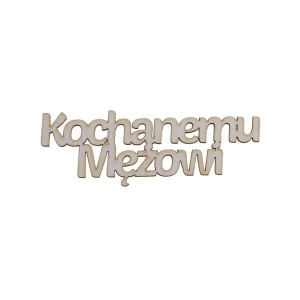 napis KOCHANEMU MĘŻOWI
