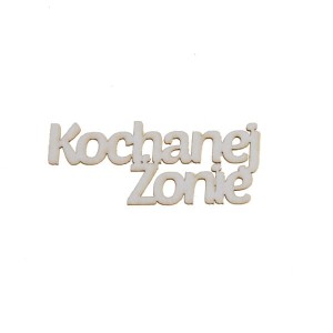 napis KOCHANEJ ŻONIE 