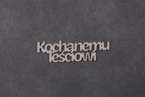 napis KOCHANEMU TEŚCIOWI 