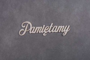 napis PAMIĘTAMY 
