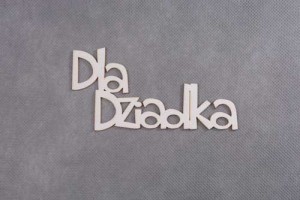 napis DLA DZIADKA 
