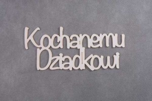 napis KOCHANEMU DZIADKOWI 