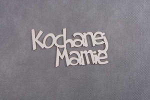 napis KOCHANEJ MAMIE