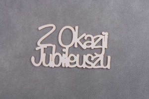 napis Z OKAZJI JUBILEUSZU 