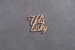napis VEL'A LÁSKY 