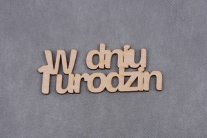napis W DNIU 1 URODZIN 