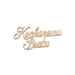 napis KOCHANEMU BRATU