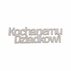 napis KOCHANEMU DZIADKOWI 