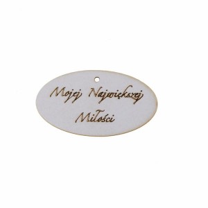owal zawieszka MOJEJ NAJWIĘKSZEJ MIŁOŚCI